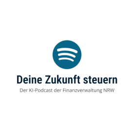 Deine Zukunft steuern - Der KI-Podcast der Finanzverwaltung NRW